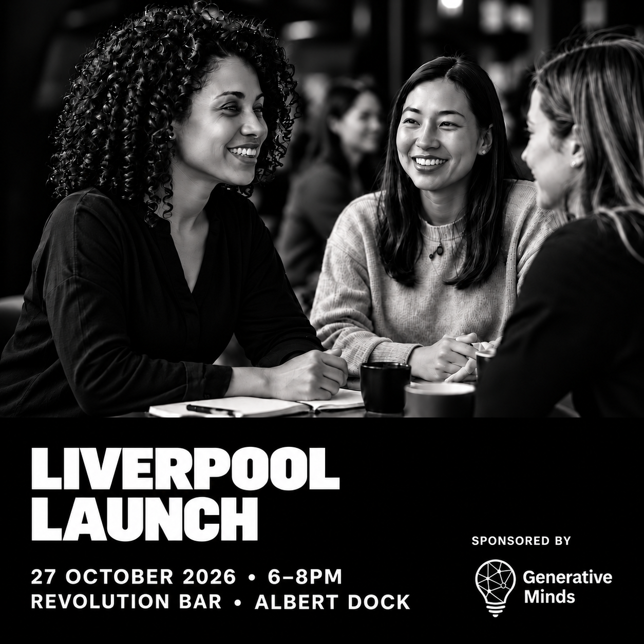 Liverpool Launch poster showing three women in conversation at a table: 27 October 2026, 6–8pm, Revolution Bar, Albert Dock, sponsored by Generative Minds